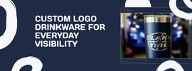 Custom Logo Drinkware for Everyday Visibility