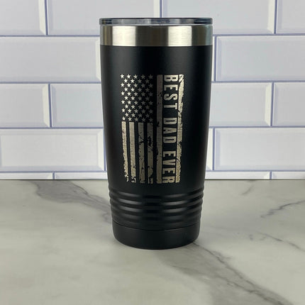 Best Dad Ever America Flag 20oz Tumbler Perfect Fathers Day Gift Laser Engraved Cup
